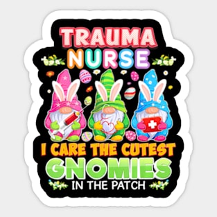 Trauma Nurse I Care The Cutest Gnomies Gnomes Easter Bunny Sticker